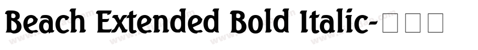 Beach Extended Bold Italic字体转换